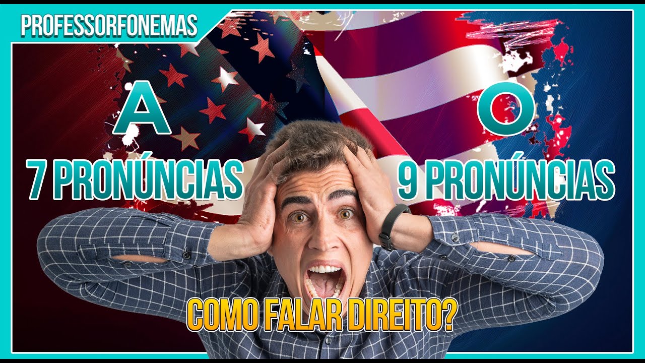 POR ISSO VOCÊ TEM DIFICULDADE DE SER FLUENTE! FONEMAS DAS VOGAIS A E O, NO INGLÊS.