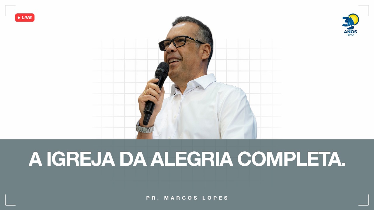 Culto IBVA | A igreja da alegria completa | Pr. Marcos Lopes - 15/02/26