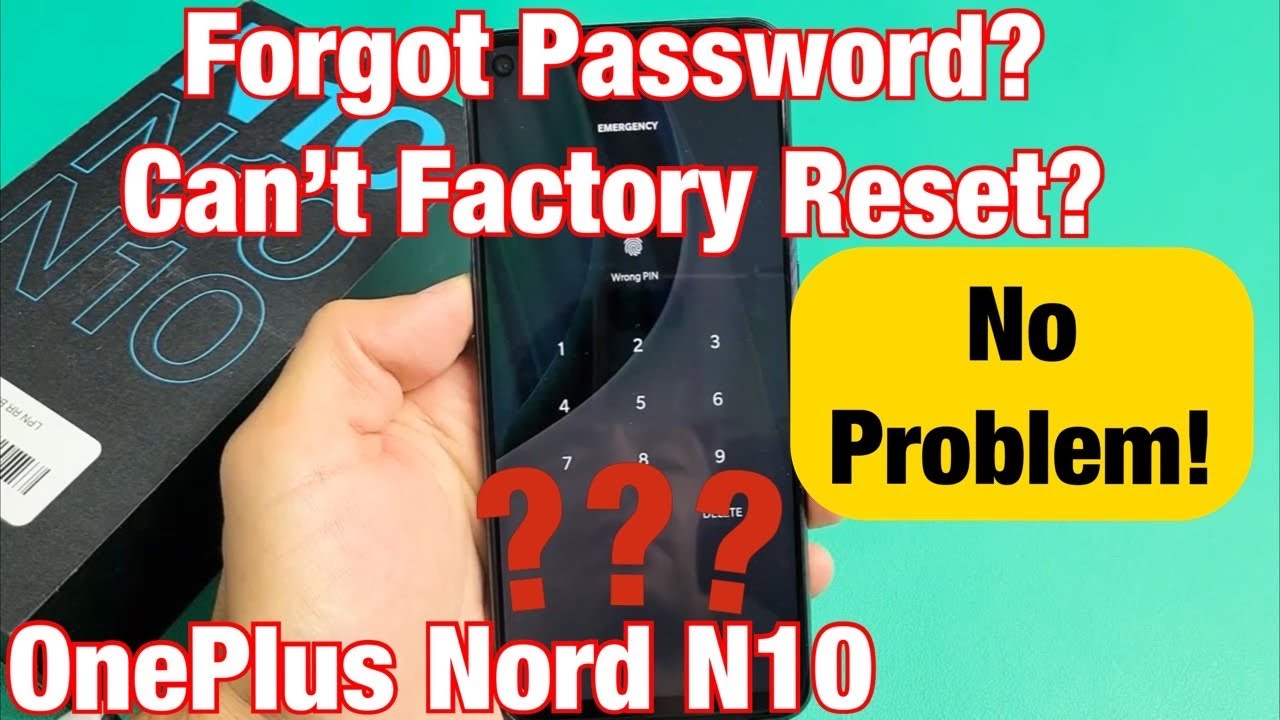 OnePlus Nord N10: Forgot Password Can't Factory Reset? No Problem!