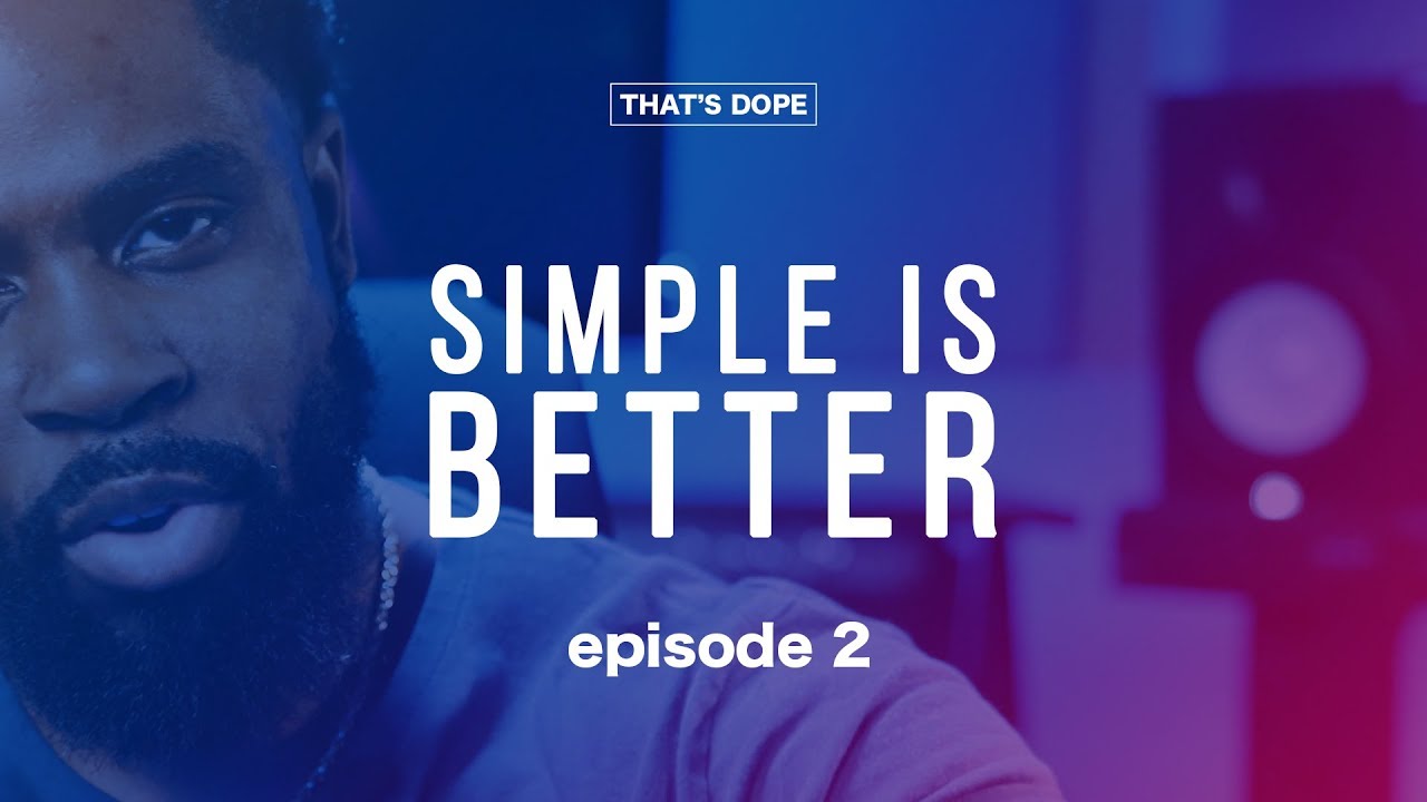 Simple Is Better | Thats Dope Ep. 2 | Amir Perry