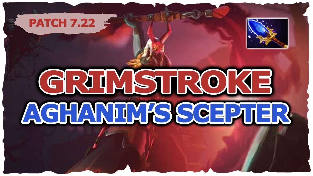 GRIMSTROKE AGHANIM'S SCEPTER PATCH 7.22 DOTA 2