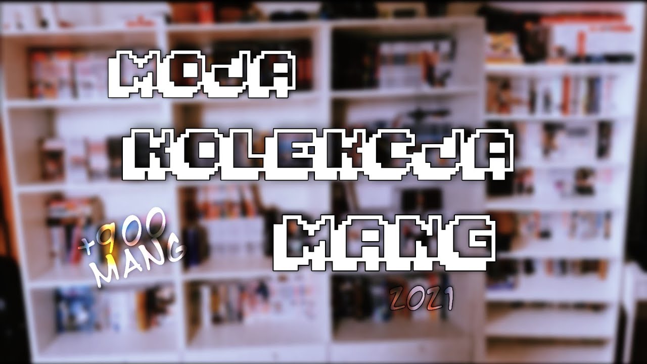 MOJA KOLEKCJA MANG 2021 || +900 tomów