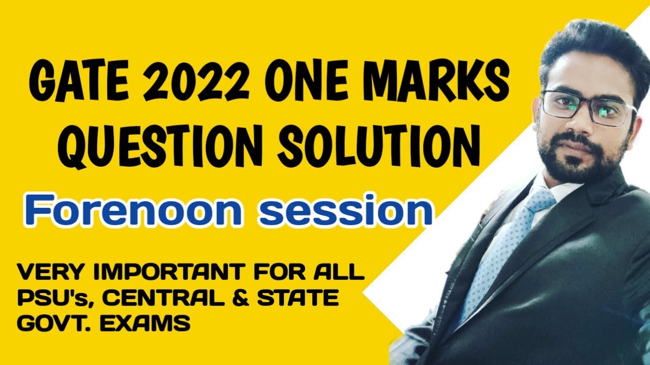 GATE 2022 SET 1(FORENOON SESSION) ONE MARKS QUESTION SOLUTION MECHANICAL ENGINEERING