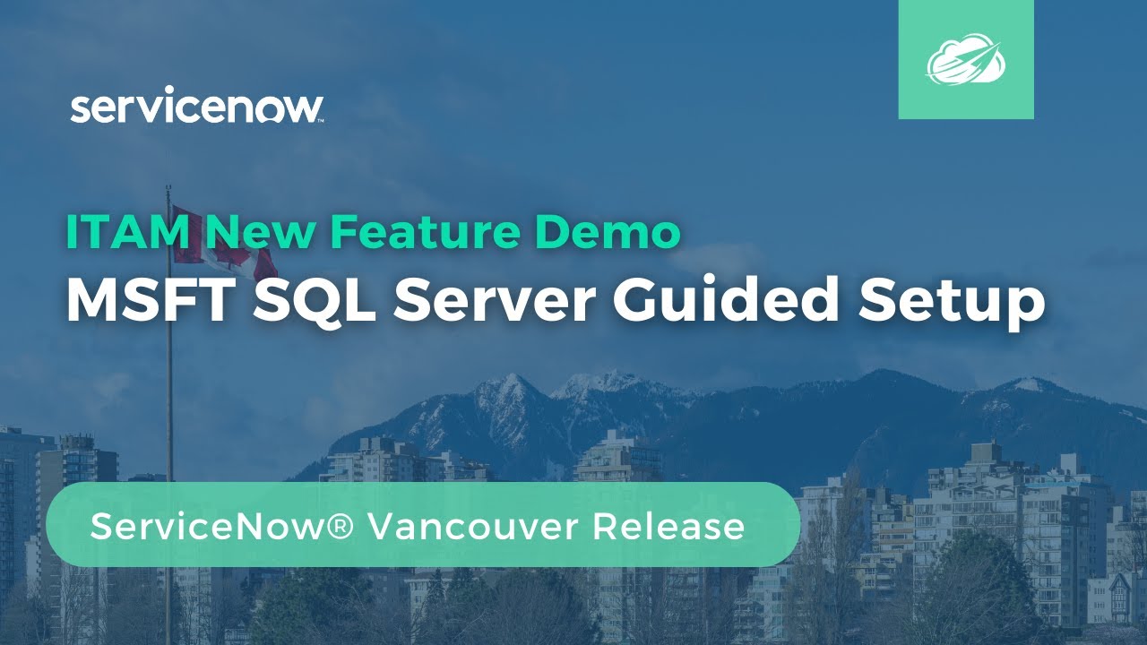 ServiceNow® Vancouver ITAM New Feature Demo | MSFT SQL Server Guided Setup