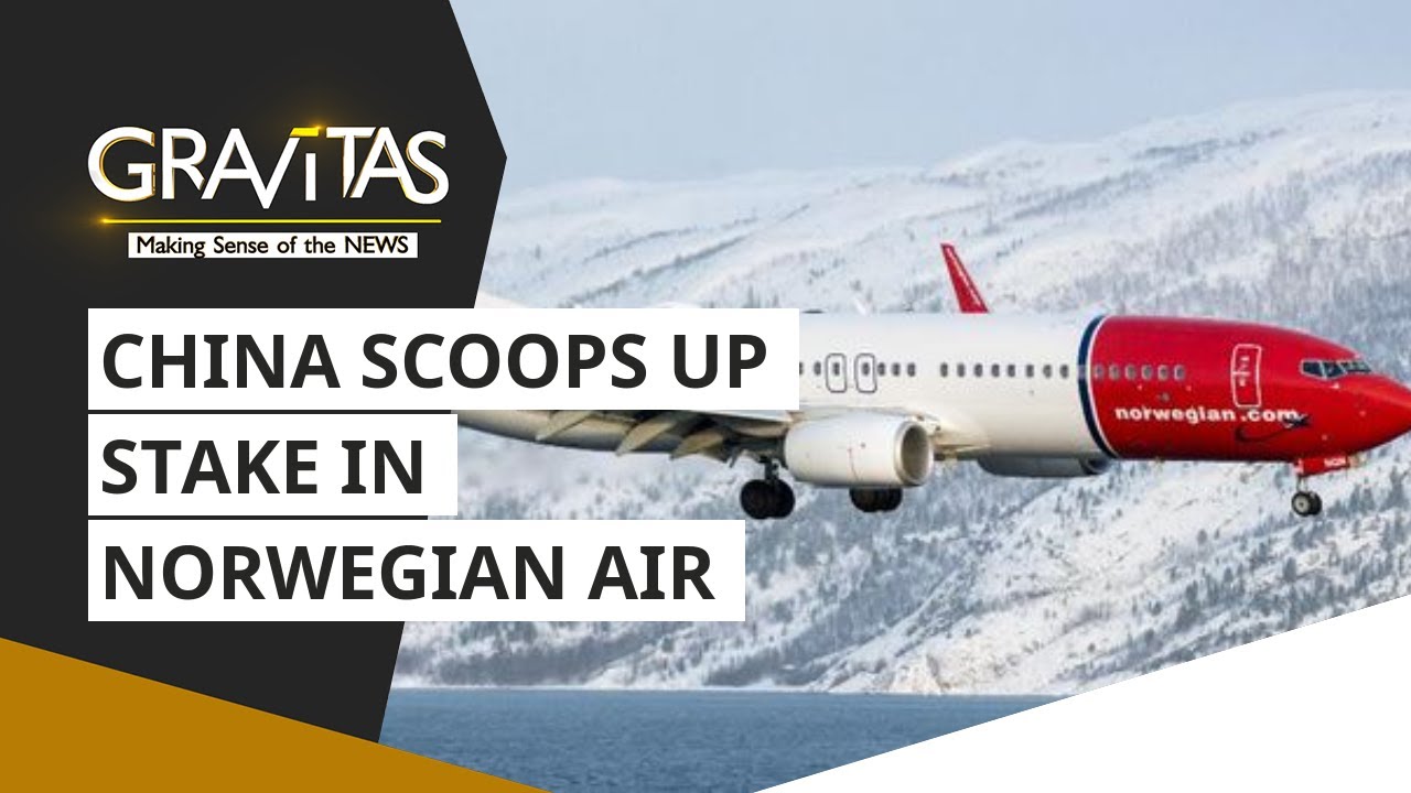 Gravitas: China scoops up stake in Norway's biggest airline