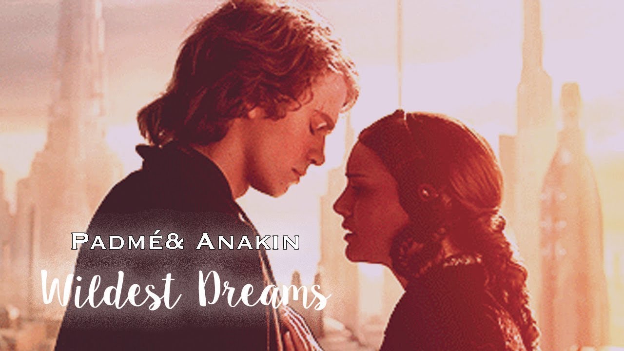 Anakin + Padme - Star Wars || Wildest dreams HD