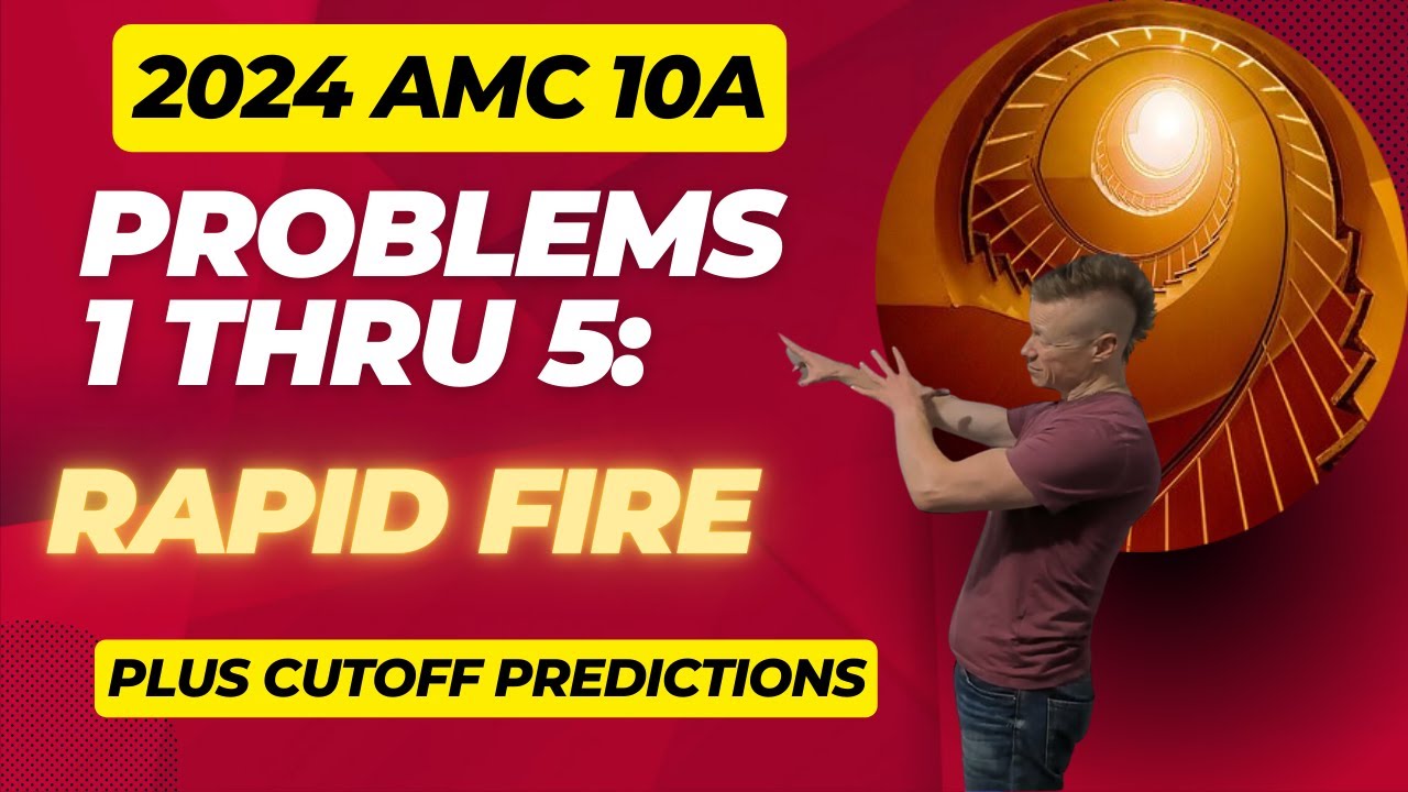 2024 AMC 10 A Problems 1 thru 5: Rapid Fire