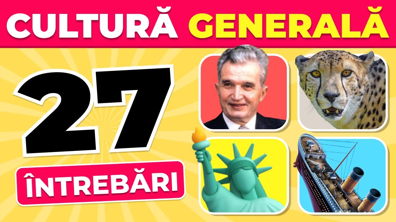 Test de Cultură Generală #1 - 27 de &Icirc;ntrebări