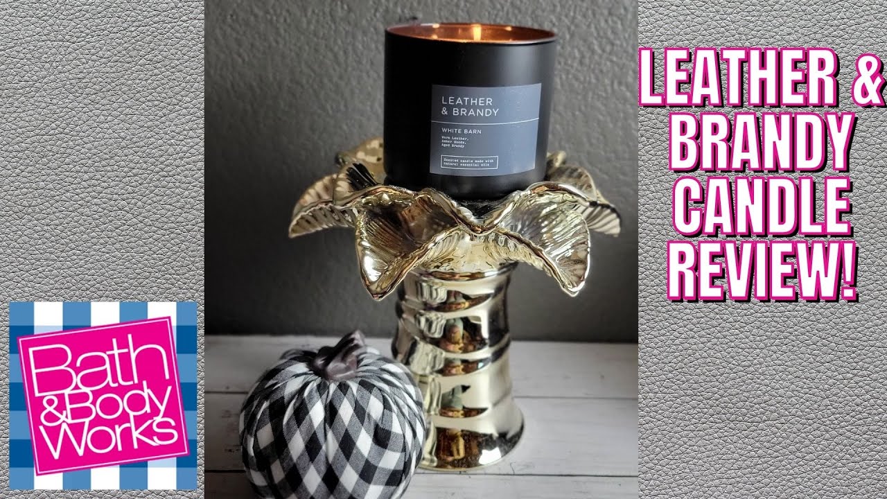 BATH & BODYWORKS | NEW LEATHER & BRANDY CANDLE REVIEW | 
