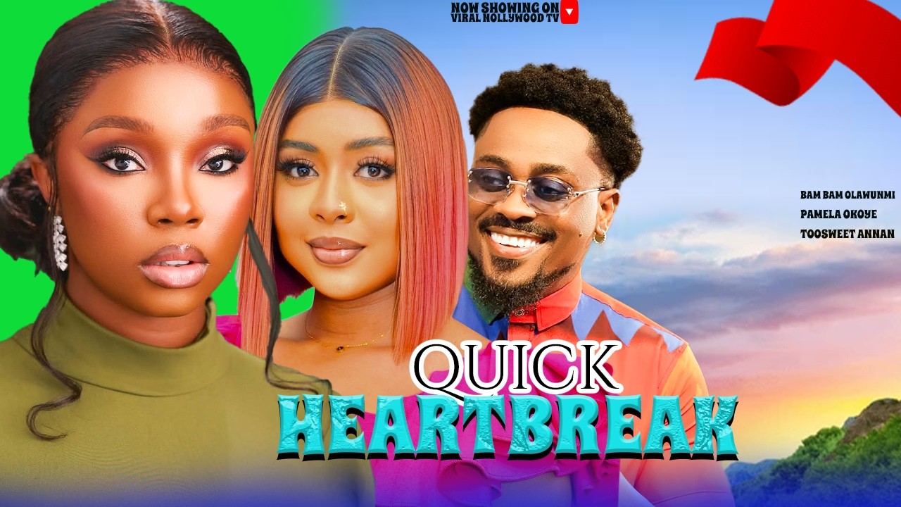 QUICK HEARTBREAK- BAM BAM OLAWUNMI, PAMELA OKOYE, TOOSWEET ANNAN. 2026 NOLLYWOOD MOVIE#trending