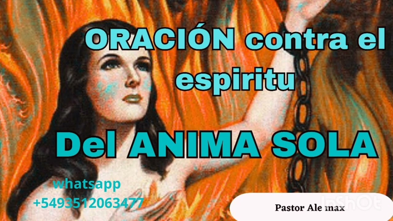 ORACION contra el espíritu del ANIMA SOLA...