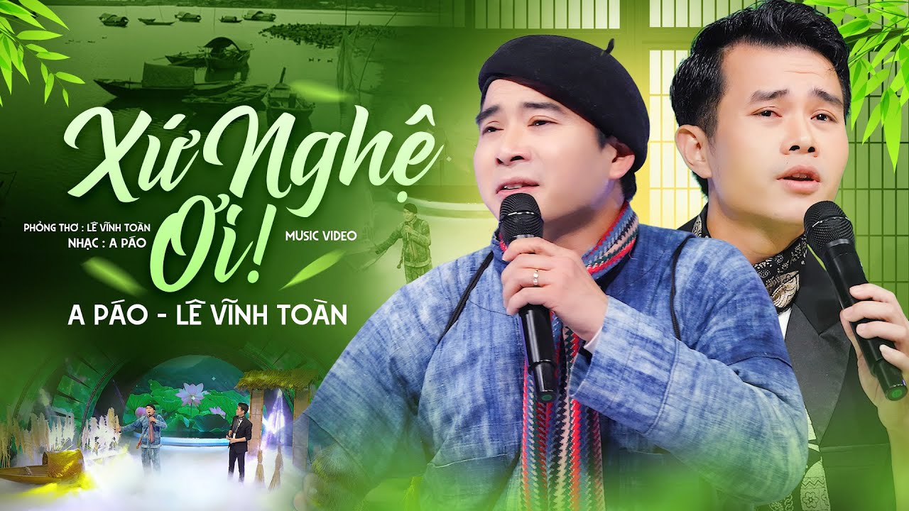Xứ Nghệ Ơi - A Páo & Lê Vĩnh Toàn | Bài Hát Xứ Nghệ Mới Nhất 2024