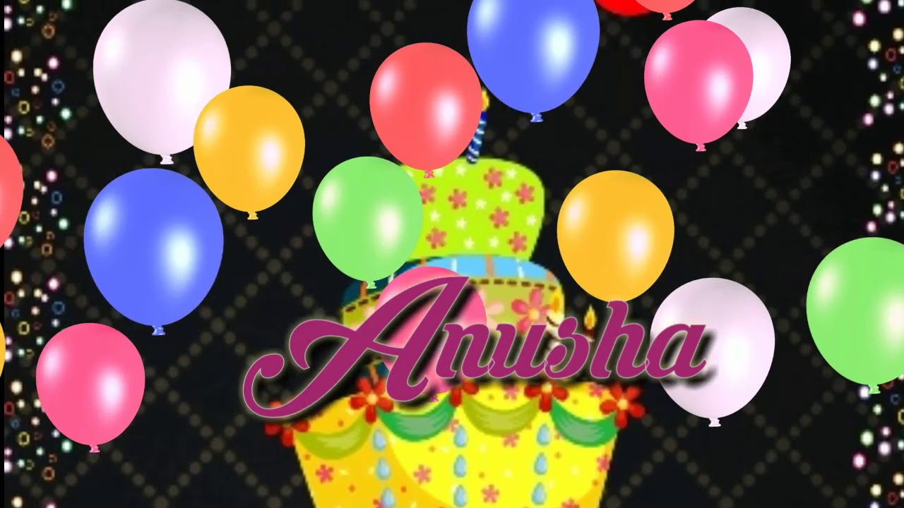 Happy birthday Anusha