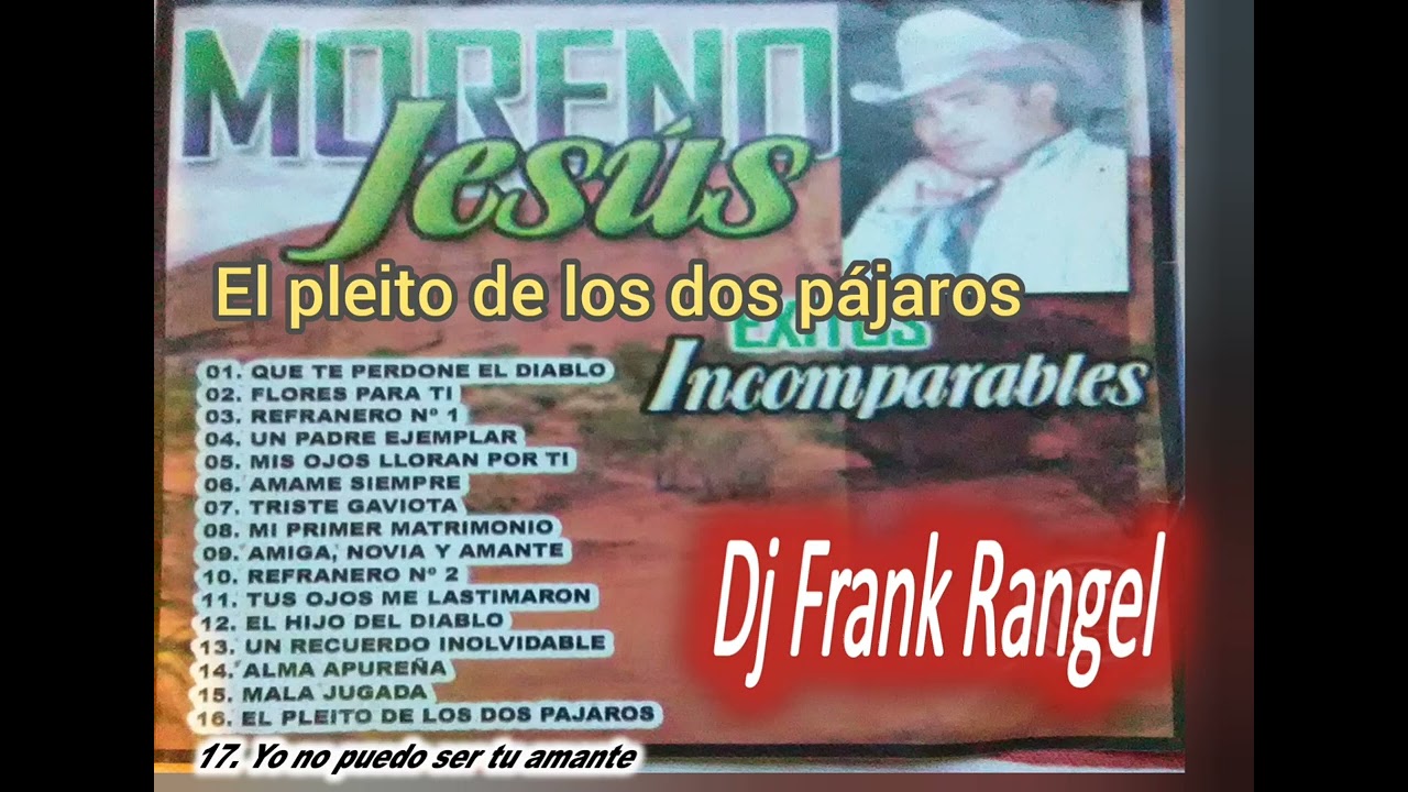 Jesus moreno el pleito de dos pajaros