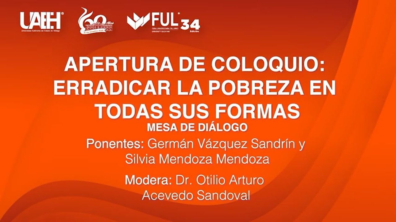 Apertura de coloquio: Erradicar la pobreza en todas sus formas