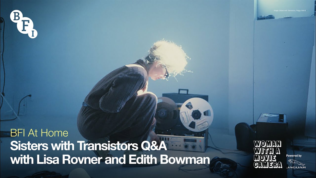 BFI At Home I Woman With a Movie Camera: Sisters With Transistors Q&A