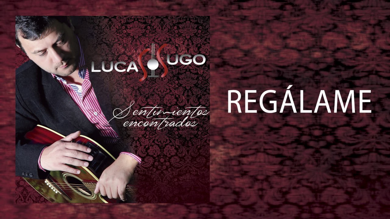 Reg&aacute;lame (Disco Sentimientos encontrados-2014)