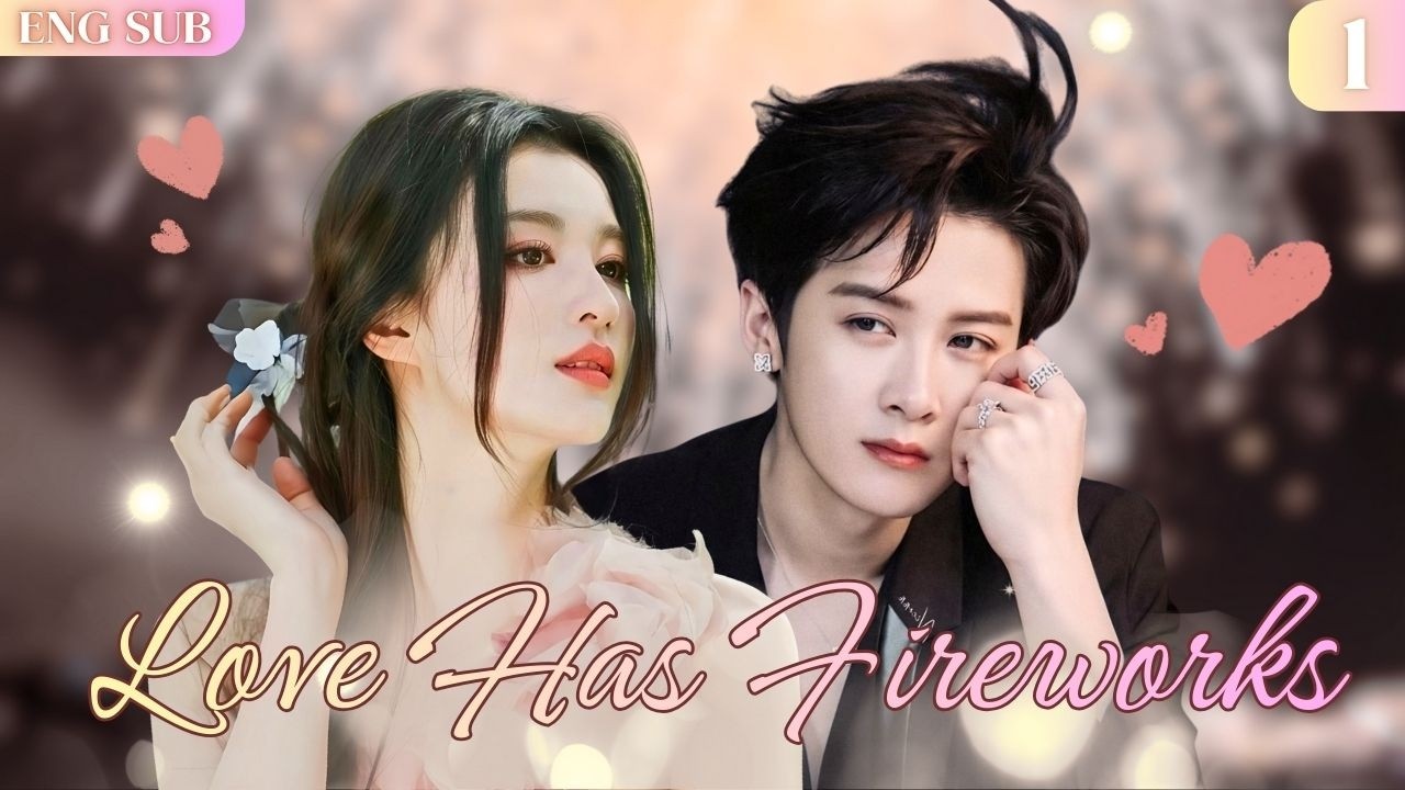 【Love Has Fireworks】EP01 | #tanjianci #wangchuran #dramaseries #cdrama #love #drama #popular