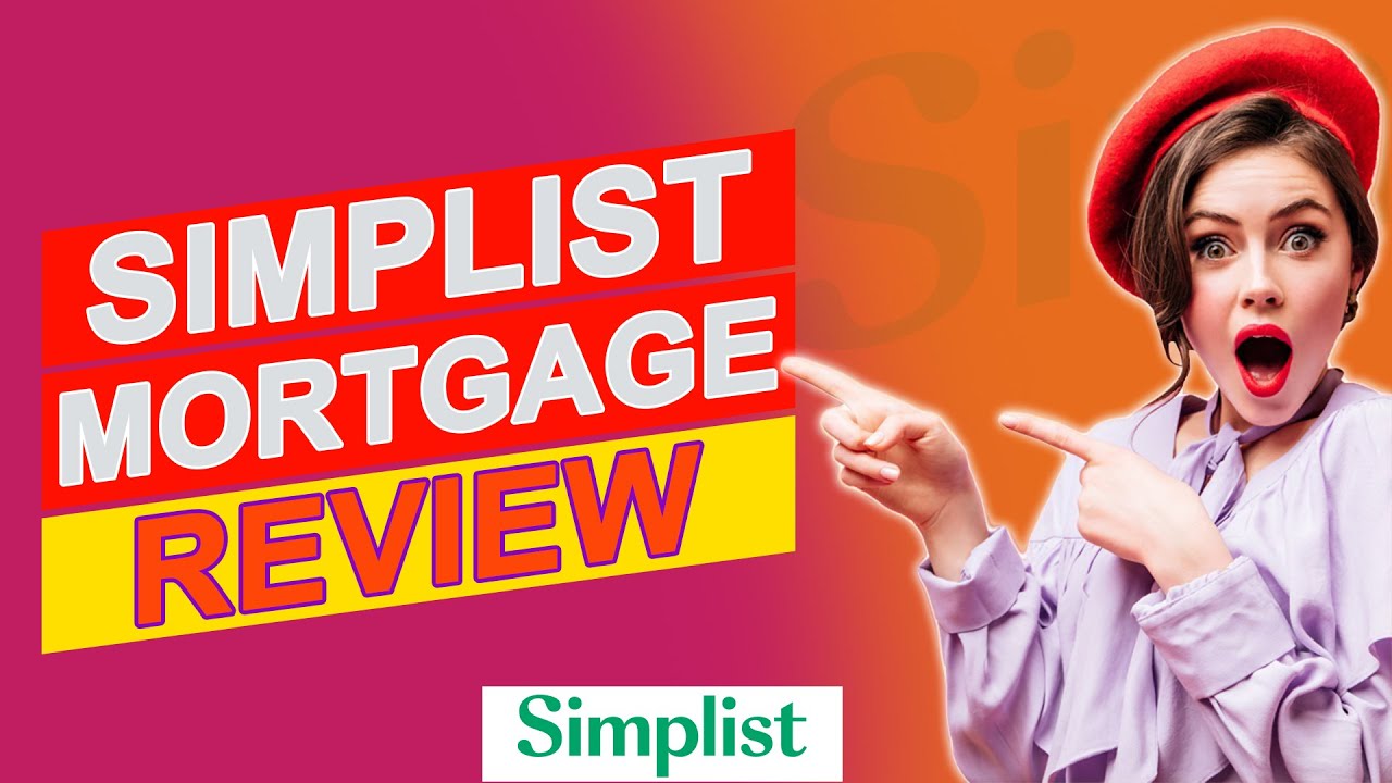 Simplist Mortgage Review - Is It The Best Mortgage Loan Option For You?