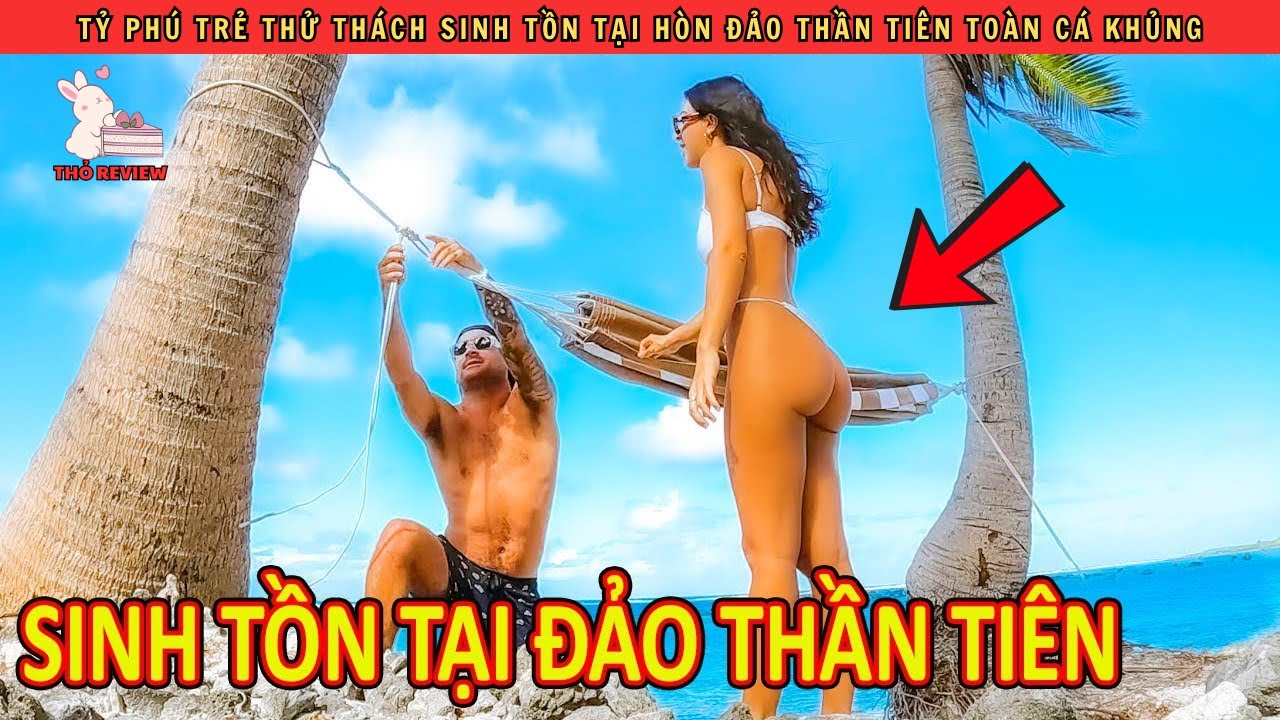 Tỷ Phú Trẻ Thử Thách Sinh Tồn Tại Hòn Đảo Thần Tiên Và Cái Kết || Review Con Người Và Cuộc Sống