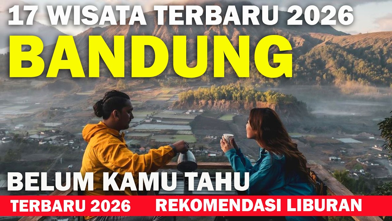 17 WISATA BANDUNG 2026 TERBARU, LEMBANG BANDUNG VIRAL DAN POPULER