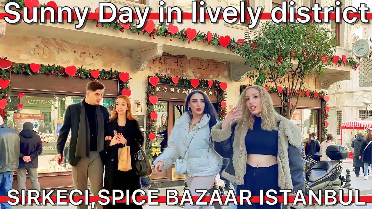 ISTANBUL 🇹🇷Exploring the Old City on a Sunny Day,Sirkeci Spice Bazaar Valentine's decoration|4K
