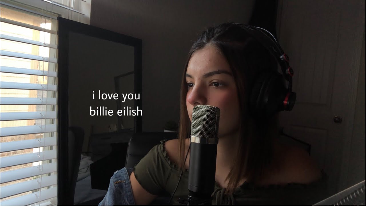 i love you - billie eilish (cover)