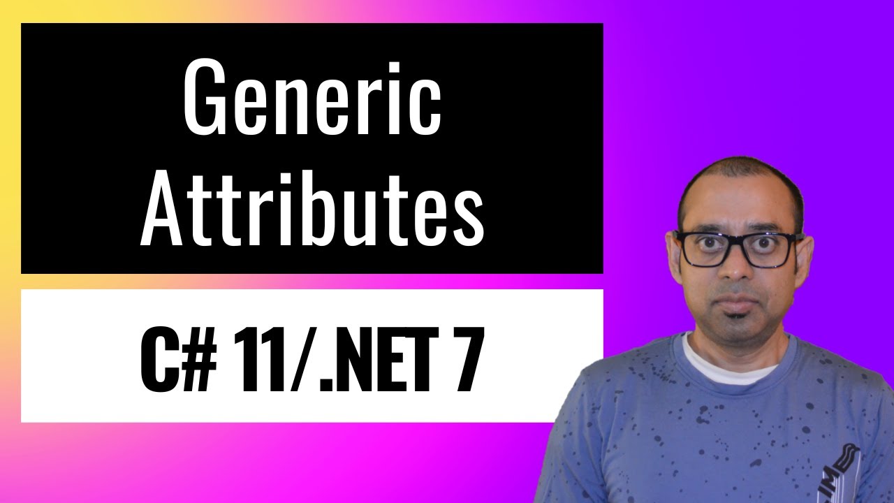 How to implement Generic Attributes in C# 11 and .NET 7