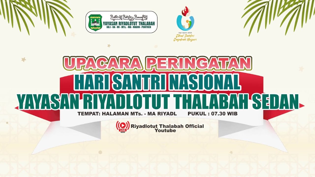 UPACARA PERINGATAN HARI SANTRI NASIONAL TAHUN 2023 || YAYASAN RIYADLOTUT THALABAH SEDAN - REMBANG