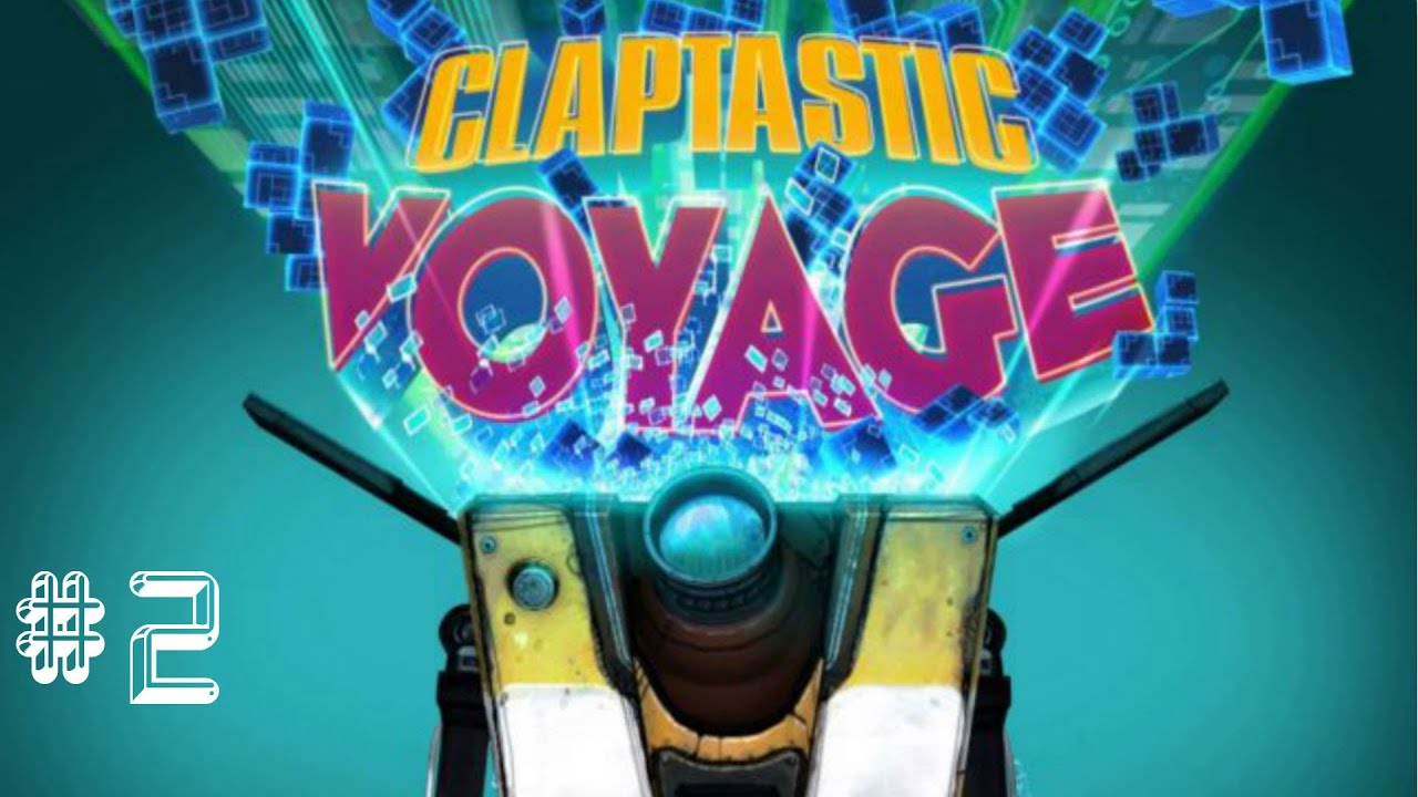 Borderlands The Pre Sequel Claptastic Voyage Gameplay Walkthrough Part 2