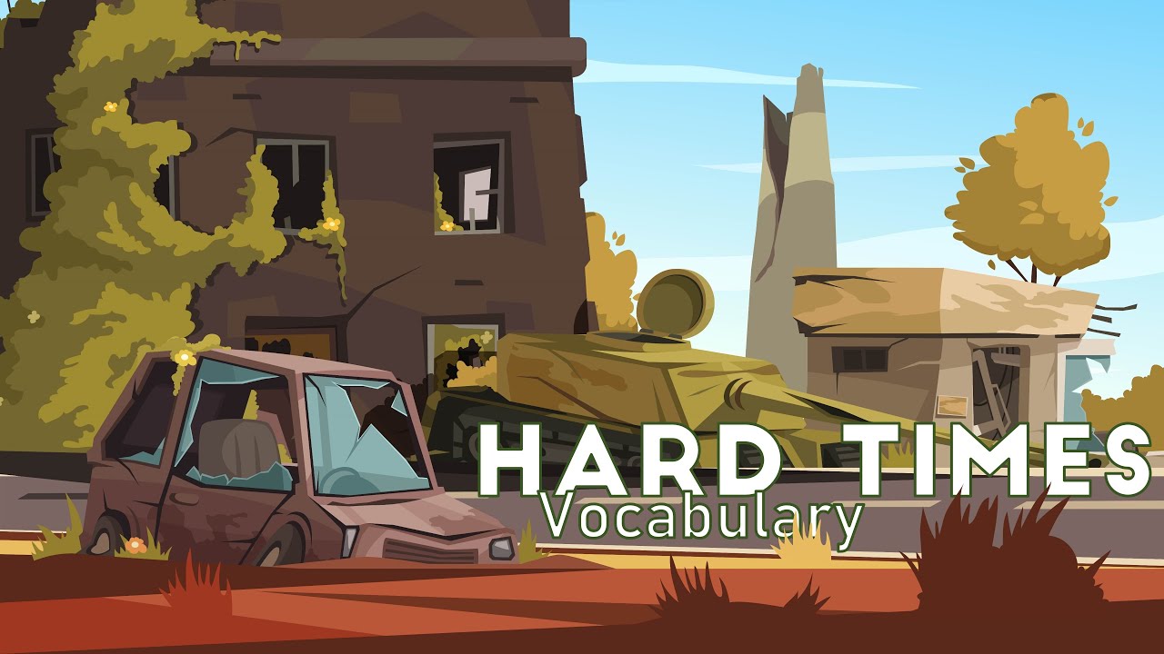 11.3. Hard Times - Vocabulary