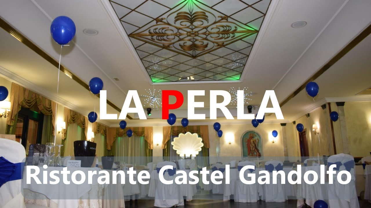 LA PERLA - Ristorante Castel Gandolfo