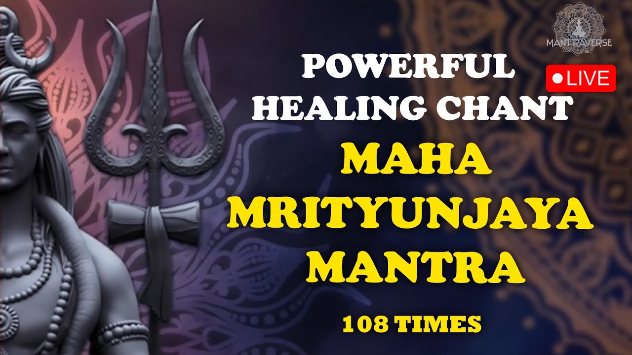 🔴LIVE Powerful Healing Chant | Maha Mrityunjaya Mantra | महामृत्युंजय मंत्र | 108 Times Mantra
