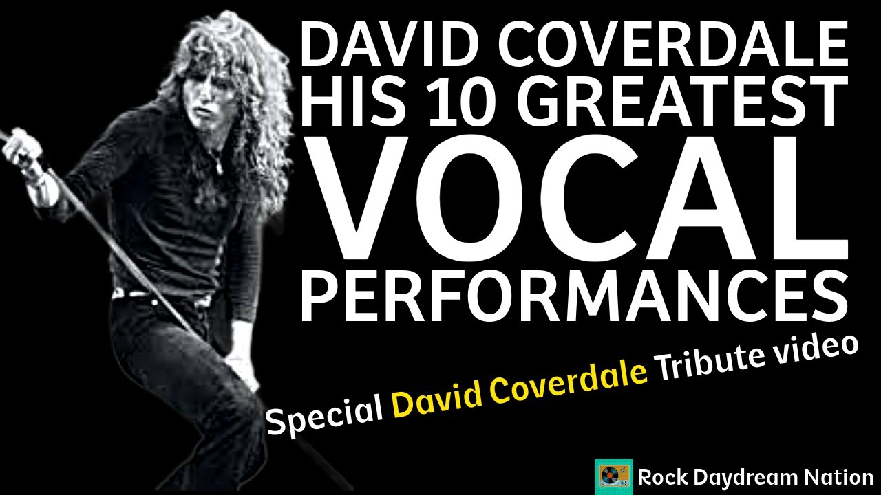 David Coverdale Tribute: His 10 Greatest Vocal Performances