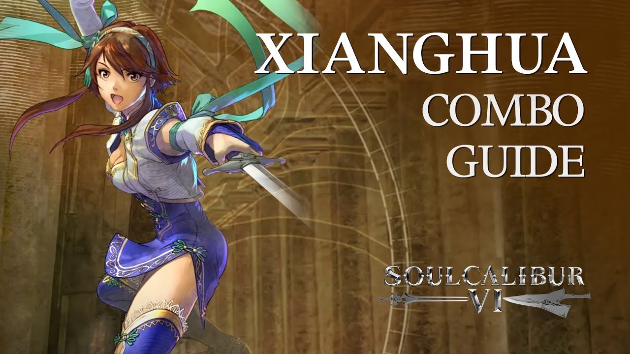 XIANGHUA Beginner Combo Guide - SOULCALIBUR VI