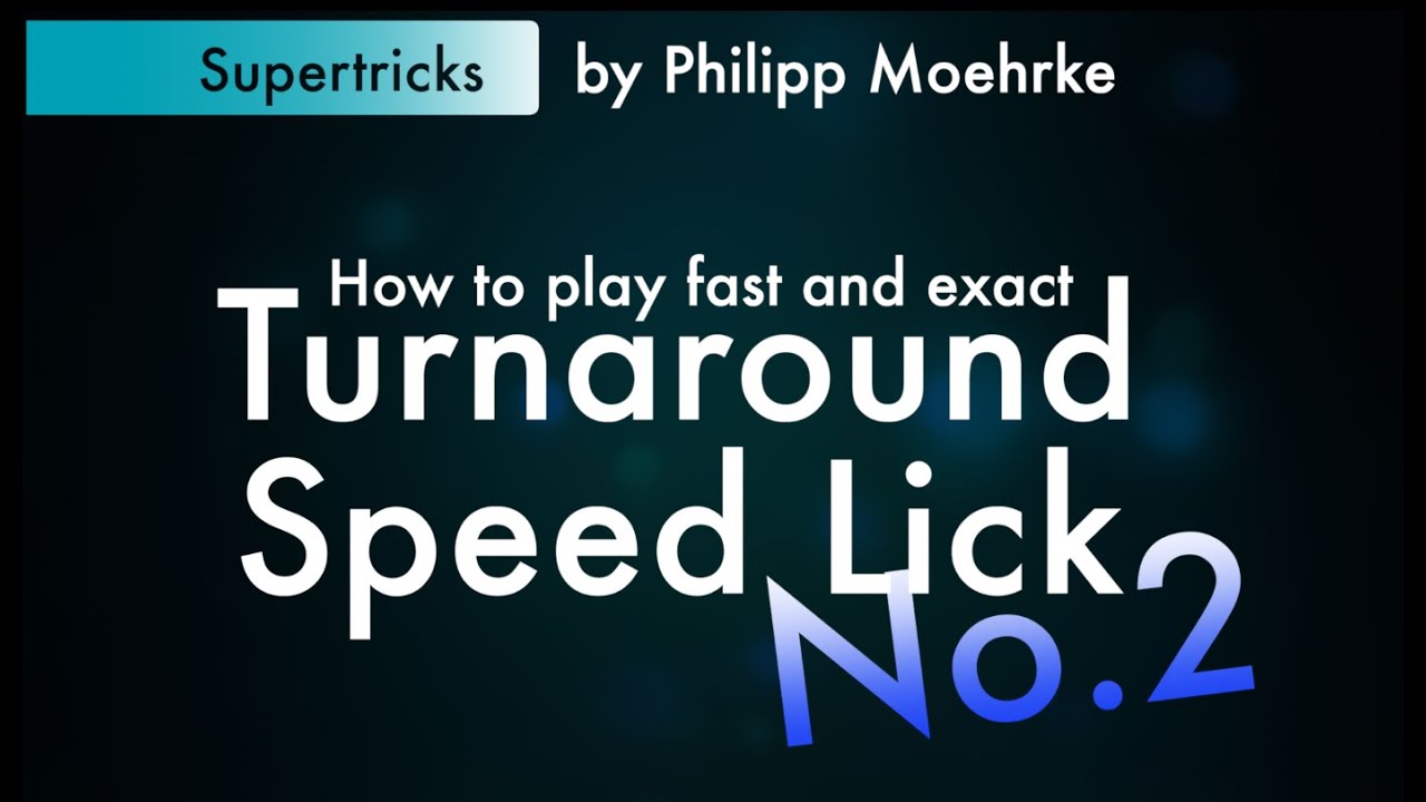 Philipp Moehrkes Turnaround Speed Lick No. 2