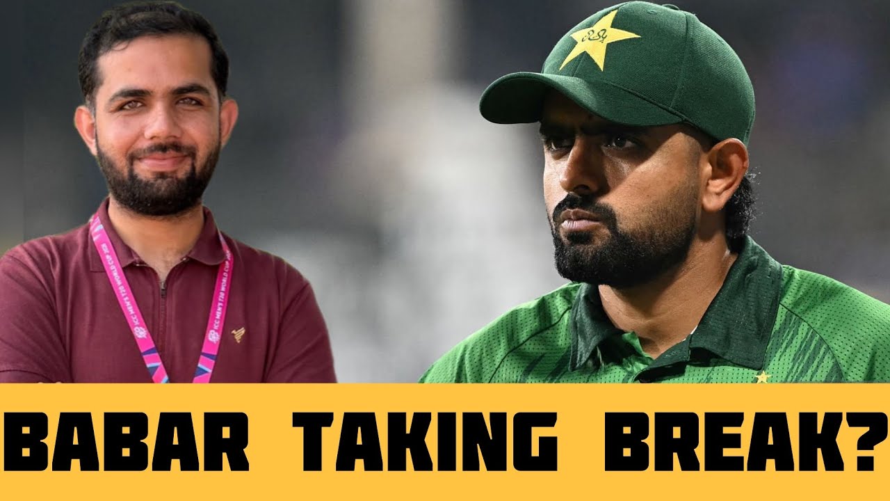 Babar Azam Taking Break From Cricket? | Will he Play PSL & National T20? 