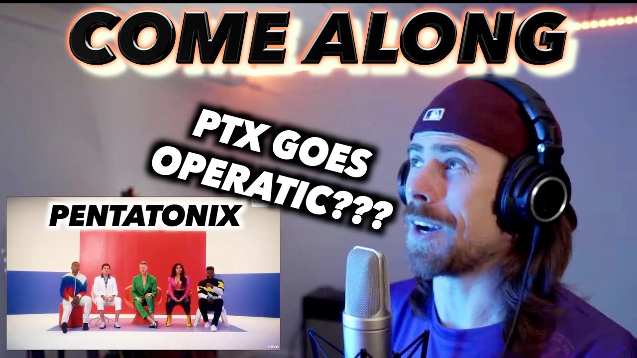 Pentatonix goes operatic??? "Come Along" FIRST REACTION!