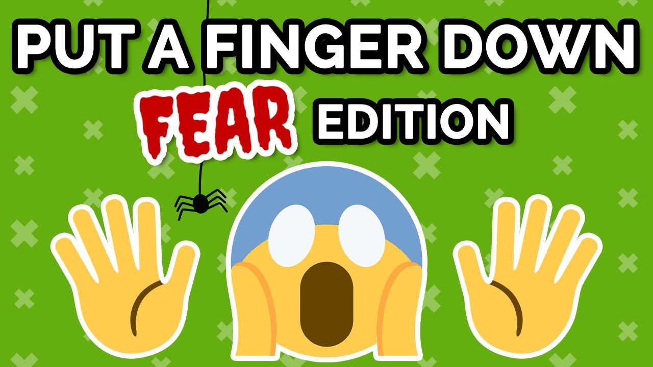 Put A Finger Down 😱 FEAR Edition
