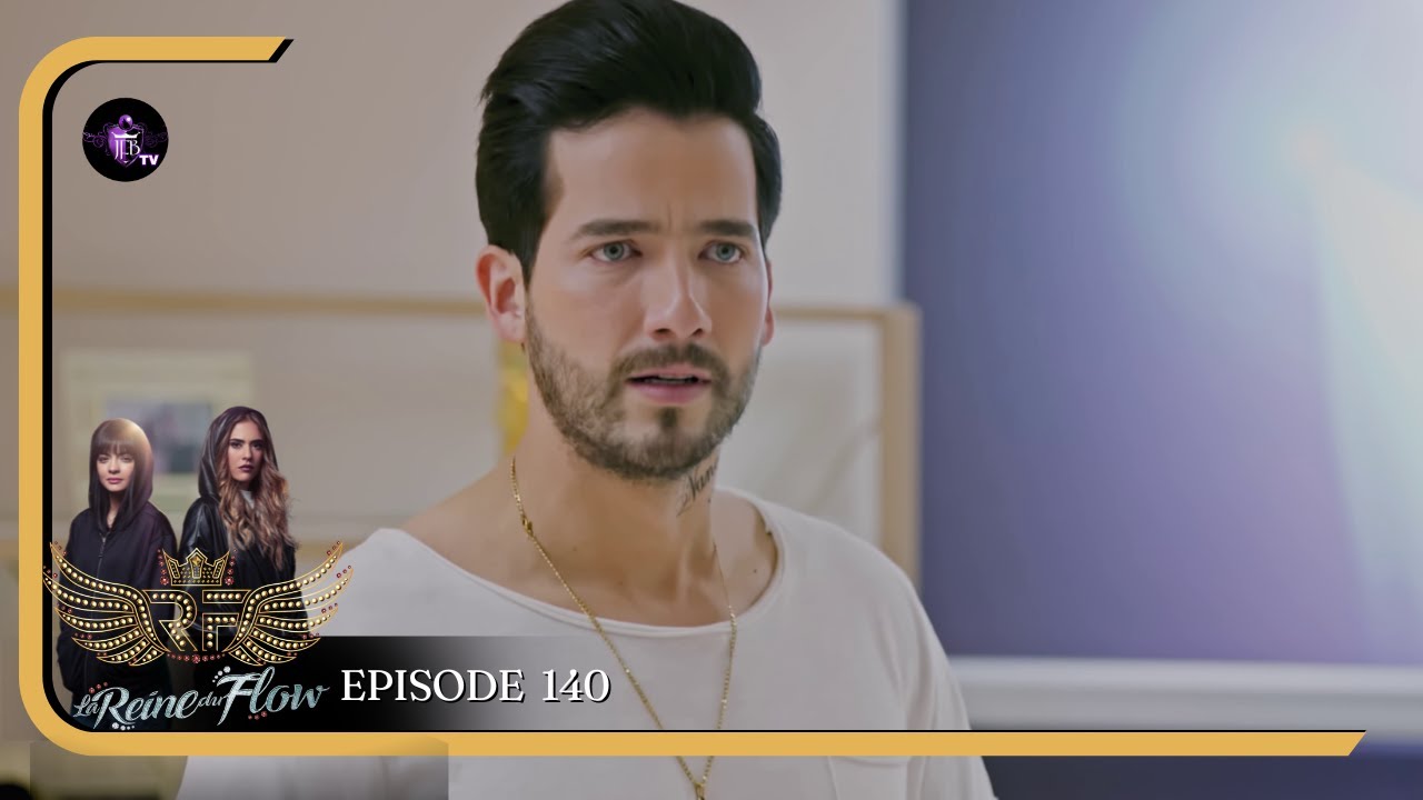 LA REINE DU FLOW Episode 140 en Français | HD