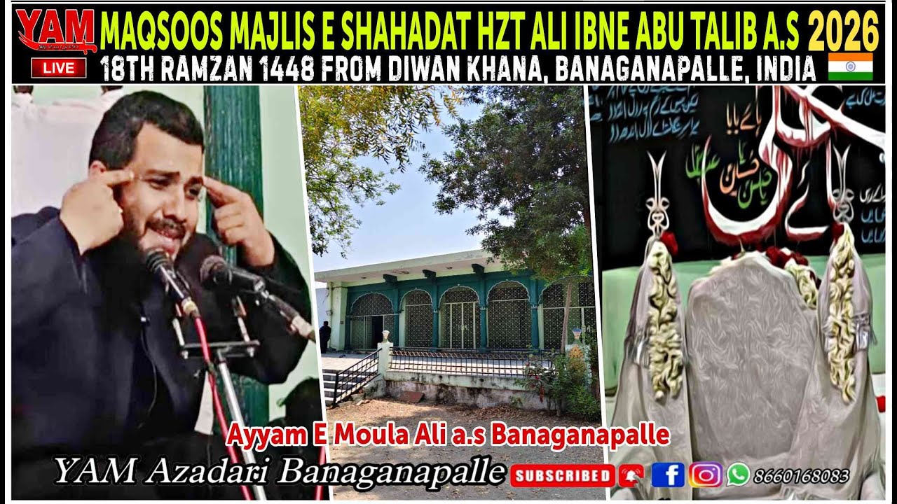 🛑 Live MAQSOOS MAJLIS HZT ALI IBNA ABU TALIB (A.S) 18 RAMZAN  LIVE FROM DIWAN KHANA BANGANAPALLE