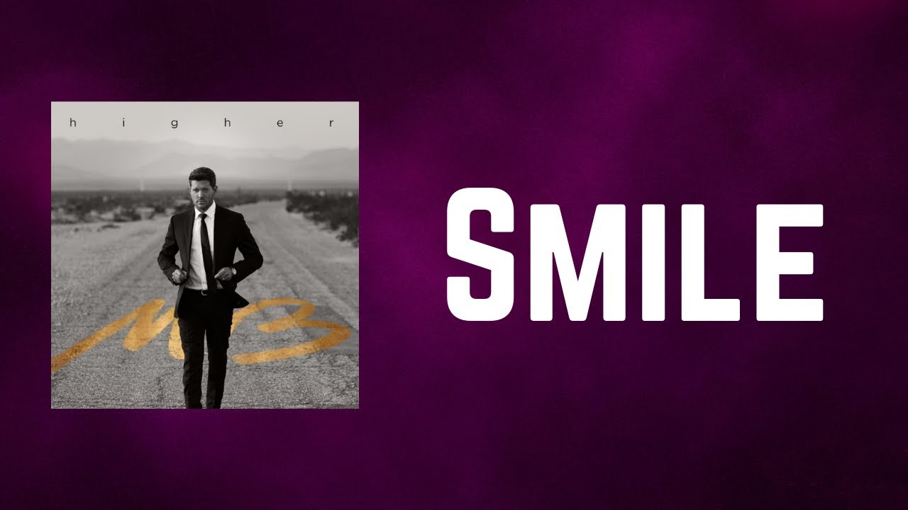 Michael Bubl&eacute; - Smile (Lyrics)