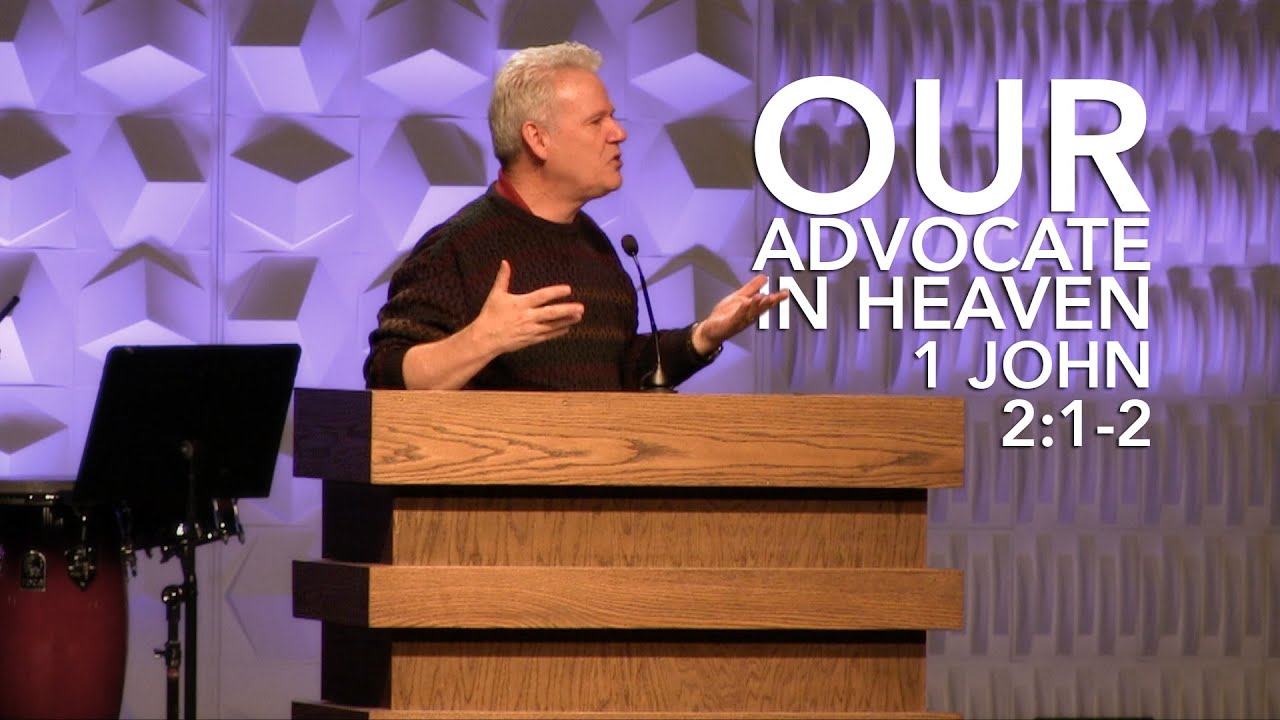 1 John 2:1-2, Our Advocate In Heaven