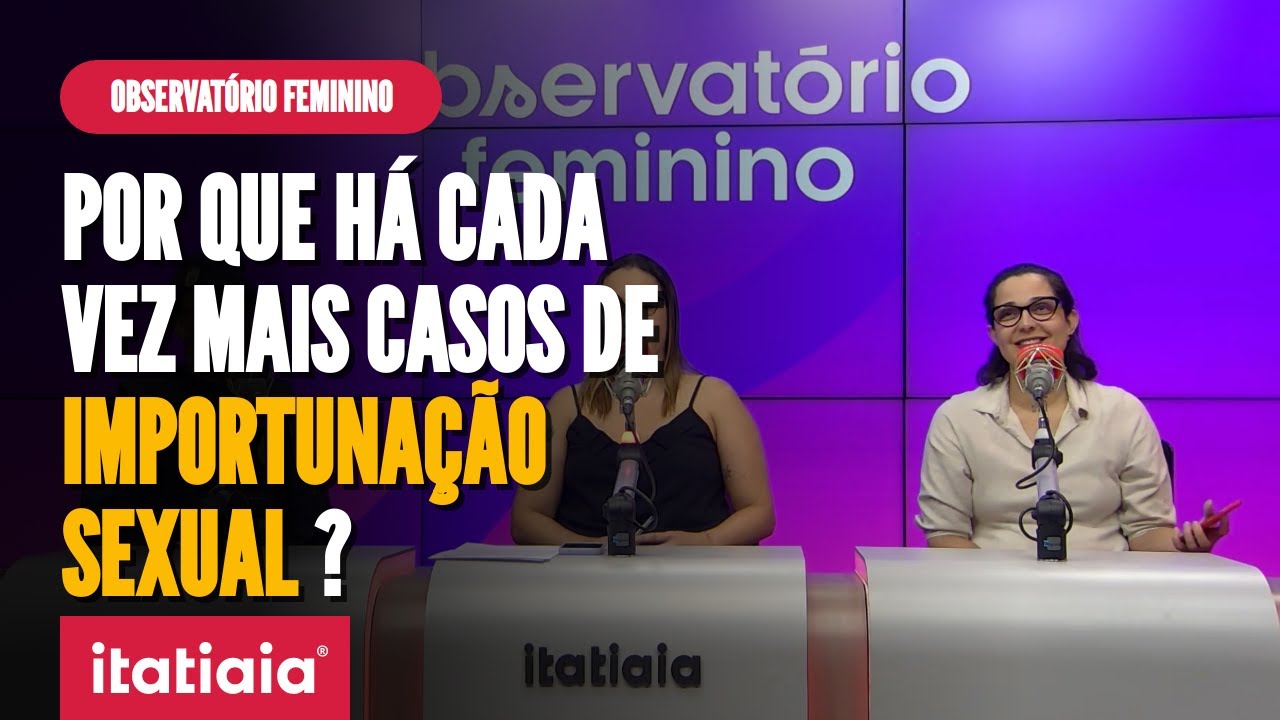 VIOLÊNCIA CONTRA A MULHER E IMPORTUNAÇÃO SEXUAL: POR QUE HÁ CADA VEZ MAIS CASOS?