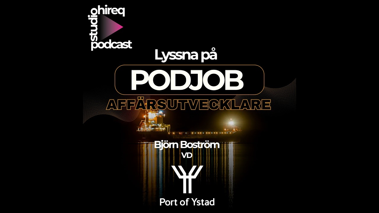 #PodJob - Ystad Hamn Logistik rekryterar Affärsutvecklare