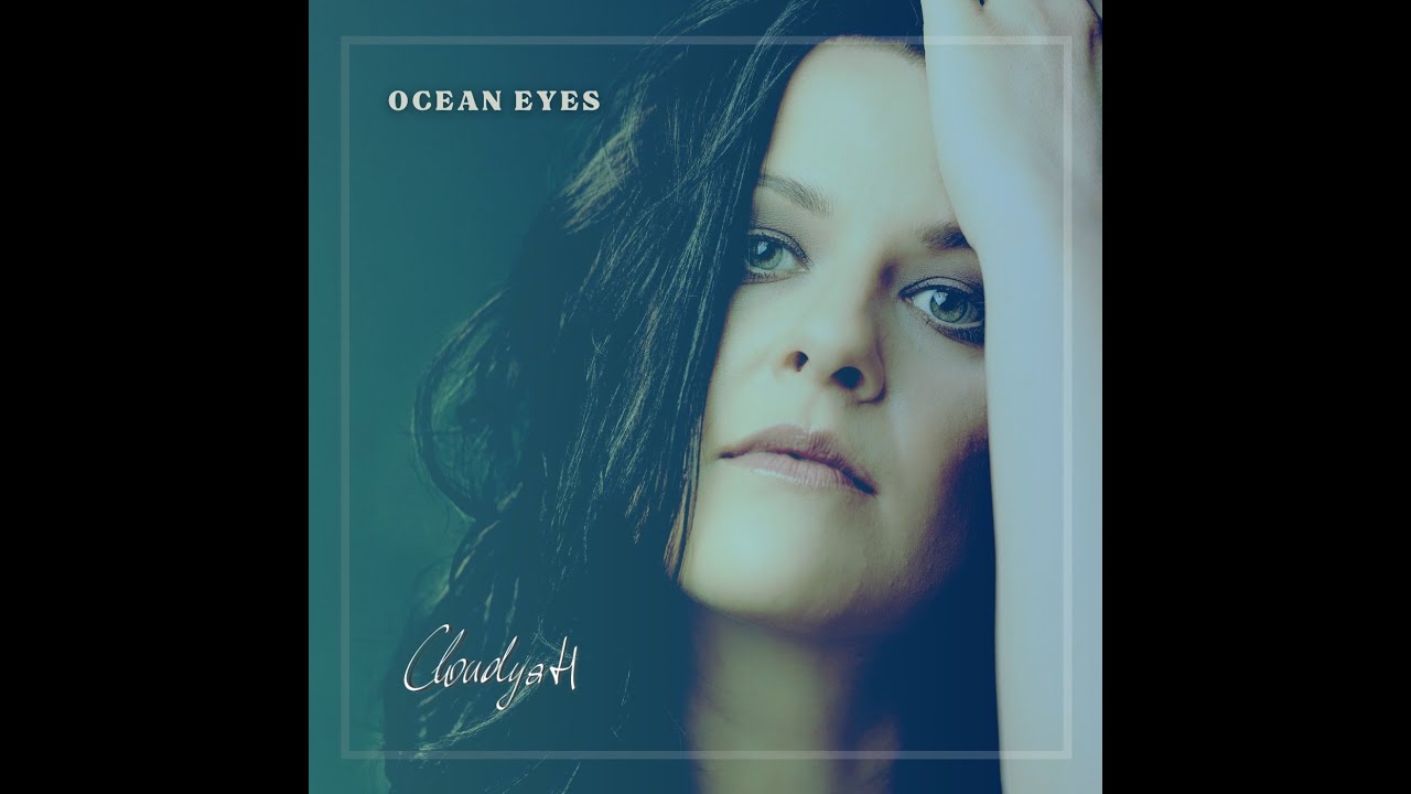 CloudyaH - Ocean Eyes - Official Lyric Video