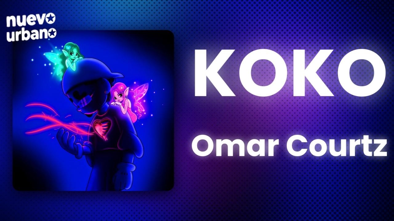 Omar Courtz - KOKO (Letra/Lyrics)