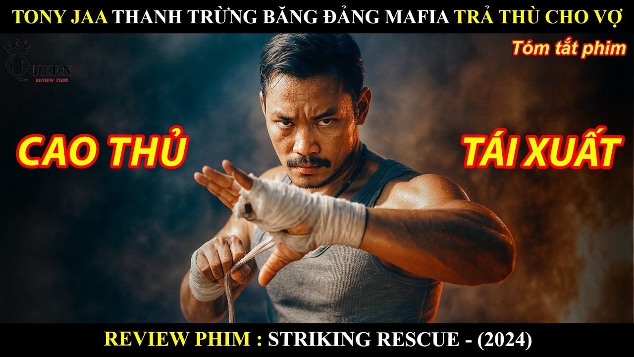 [Review Phim] Tony Jaa Thanh Trừng Cả Băng Đảng Mafia Báo Thù Cho Vợ