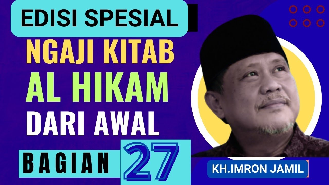 NGAJI ALHIKAM DARI AWAL EPISODE 27#kh_imronjamil #pengajian #tasawuff #alhikam 