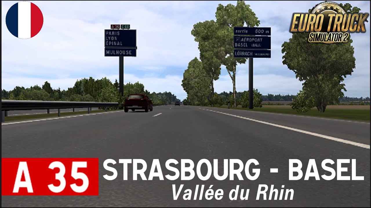 ETS2 : A35 : Strasbourg - Basel (Vallée du Rhin)